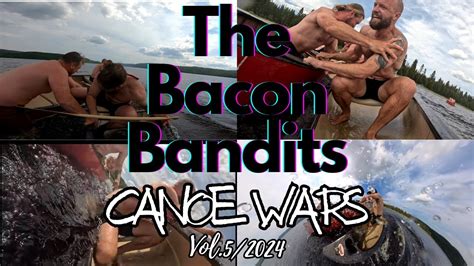 The Bacon Bandits Epic Canoe Adventure Canoe Wars Episode 5 YouTube