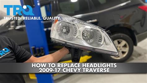 How To Replace Headlights 2009 17 Chevy Traverse Youtube