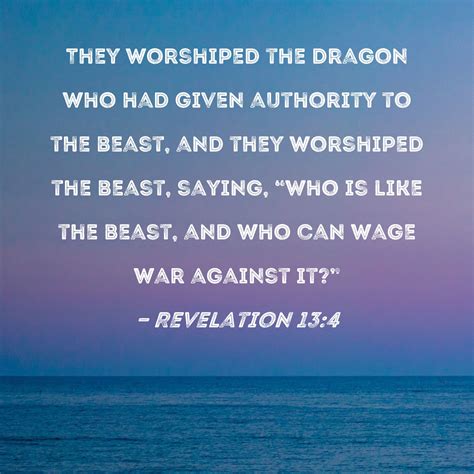 Revelation 134 They Worshiped The Dragon Who Had Given Authority To