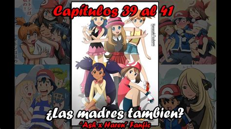 Una Batalla Por El Amor De Ash Ketchum Capítulo 39 Al 41 Youtube