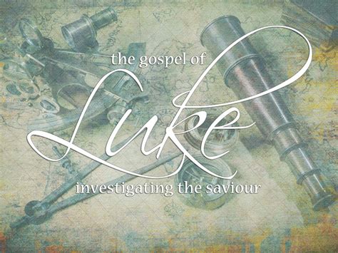 The Gospel of Luke - Investigating the Saviour - SLE Church