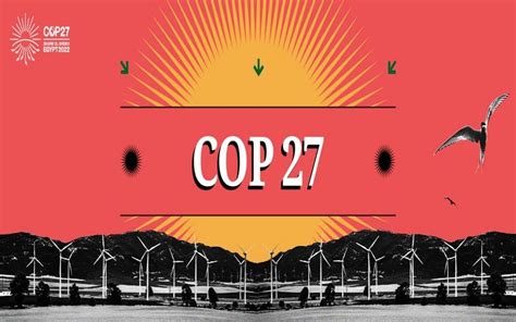 La Cop27 Une Occasion Pour Agir Sur Un éventail De Questions