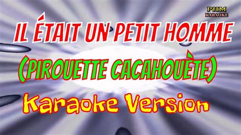 Il était un petit homme Karaoke Pirouette Cacahouète YouTube