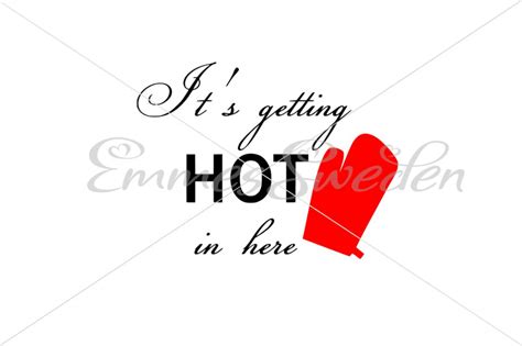 It S Getting Hot In Here Kitchen Svg By EmmesSweden TheHungryJPEG