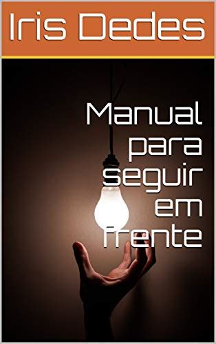 Manual Para Seguir Em Frente Ebook Resumo Ler Online E Pdf Por