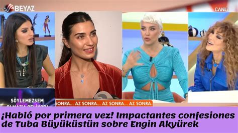 Habló por primera vez Impactantes confesiones de Tuba Büyüküstün