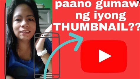 Paano Gumawa Ng Thumbnail Gamit Ang Cellphone YouTube