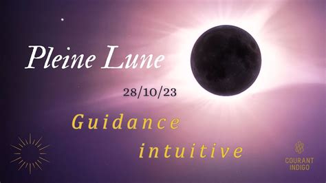 Pleine Lune 28 octobre Guidance Révélations ou PAS YouTube