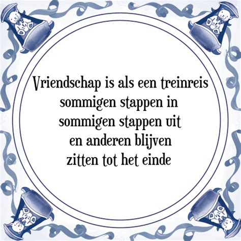 Vriendschap Is Als Een Treinreis Tegel Spreuk Tegelspreuken Nl