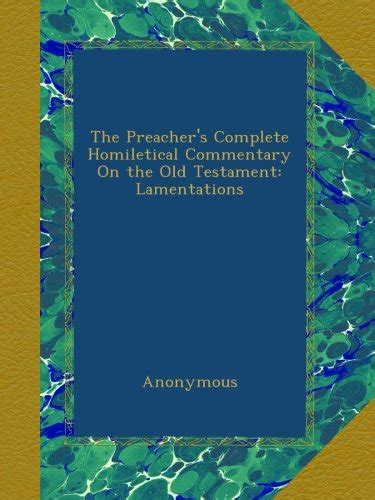 The Preacher S Complete Homiletical Commentary On The Old Testament