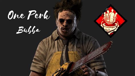 One Perk Bubba Dead By Daylight Mobile Dbd Bubbaleatherface