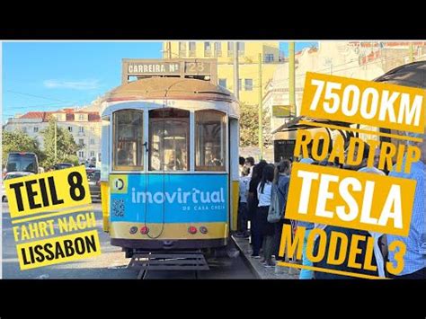 Km Roadtrip Mit Dem Tesla Model Teil Fahrt Nach Lissabon