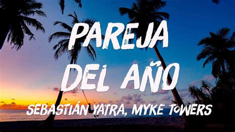 Pareja del Año Sebastián Yatra Myke Towers Lyrics Version YouTube