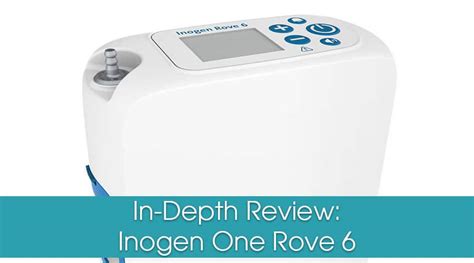 An In Depth Review Of The Inogen One Rove 6 Portable Concentrator