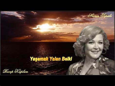 Yalan Yaşamak Yalan Belki Nesrin Sipahi Video Recep Kaplan