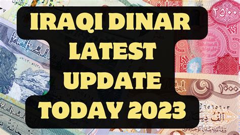 Iraqi Dinar Latest Update Today 2023 Iraqi Dinar News Today Iqd