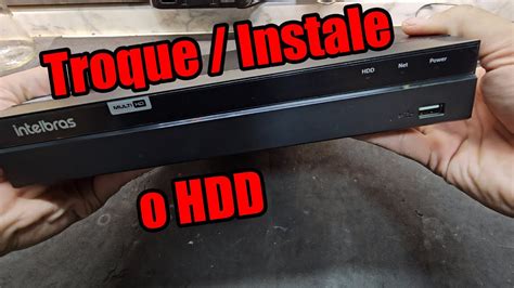 Guia Passo A Passo Como Trocar Instalar HD No DVR Intelbras MHDX