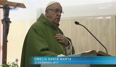 Omelia Di Papa Francesco A Santa Marta Del Febbraio Prega Con Noi