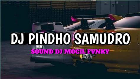 Pindho Samudro Pasang Kang Tanpa Wangenan Sound Mocil Fvnky Dj