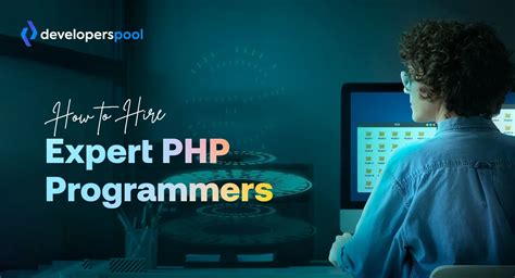 How To Hire Professional Php Programmers An Ultimate Guide