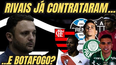 Al Mazzuco Rivais J Contrataram Pe As E O Botafogo Segue Sem Fechar