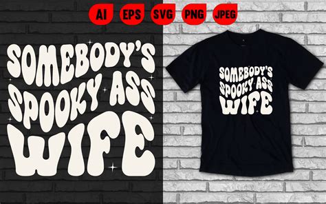 Somebody S Spooky Ass Wife Graphic By Niranir S T Shirt Design Creative Fabrica