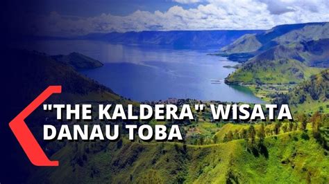 The Kaldera Destinasi Wisata Di Danau Toba YouTube