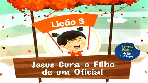 EBD Maternal Lição 3 JESUS CURA O FILHO DO OFICIAL YouTube