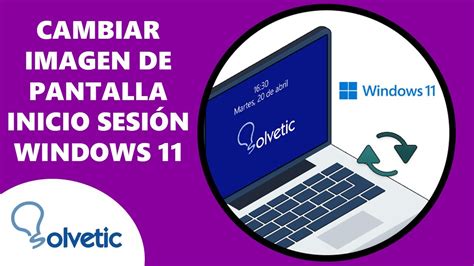 Cambiar Imagen De Pantalla De Inicio De Sesión Windows 11 ️ Youtube