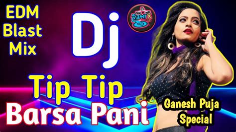 Tip Tip Barsha Pani EDM BLAST DJ REMIX Odiadjmix984 YouTube