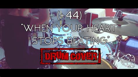 44 When Your Heart Stops Beating Drum Cover Youtube