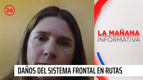 Investigadora Y Da Os Del Sistema Frontal En Rutas Hay Que Revisar Lo