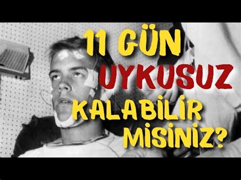 11 GÜN UYKUSUZ KALIRSANIZ NE OLUR RANDY GARDNER DENEYİ UYKUSUZLUK