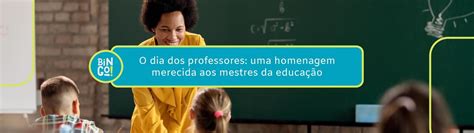 O dia dos professores uma homenagem aos mestres da educação