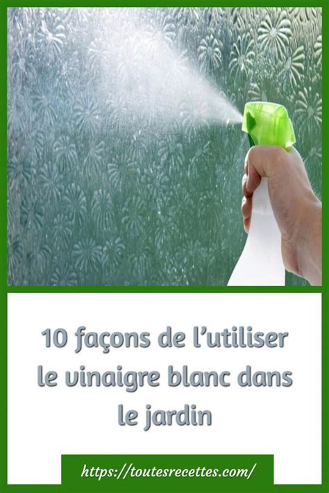 Fa Ons De Lutiliser Le Vinaigre Blanc Dans Le Jardin Toutes Recettes