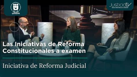 Las Iniciativas De Reforma Constitucionales A Examen Iniciativa De