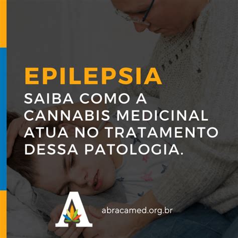 A Cannabis No Tratamento Da Epilepsia Abracamed