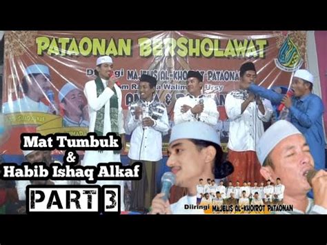 Mat Tumbuk Duet Dengan Habib Ishaq Dan Majelis Al Khoirot Part