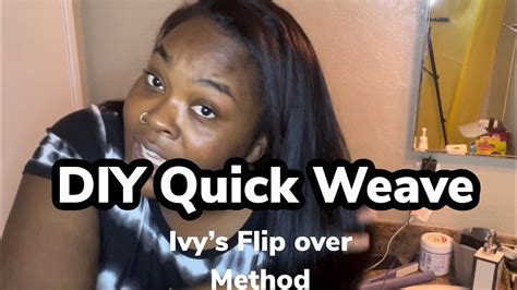 Quick Weave Ivys Flip Over Method Youtube