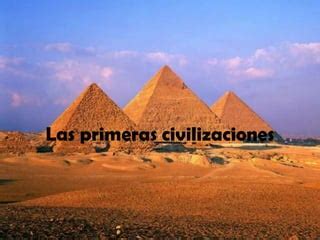 Las Primeras Civilizaciones Ppt