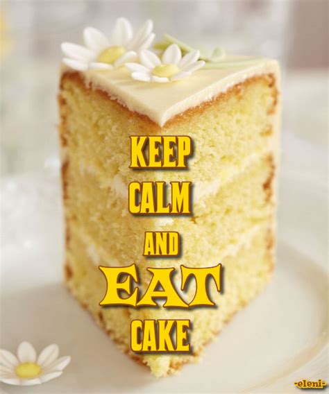 Keep Calm And Eat Cake Created By Eleni Keep Calm Signs Keep Calm