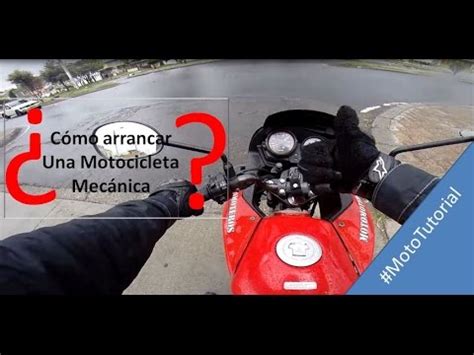 Como Arrancar Una Moto Mec Nica Mototutorial Motomoteros Youtube