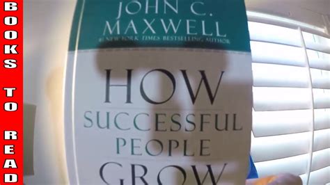 How Successful People Grow By John C Maxwell Youtube