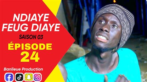 Ndiaye Feug Diaye Saison Pisode Youtube