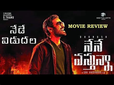 Nene Vasthunna Review Dhanush Selvaraghavan Naane Varuven Review