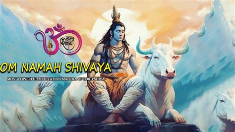 Om Namah Shivaya Most Powerful Meditation Mantra Of Lord Shiva Youtube