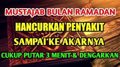 Mustajab Bulan Ramadanhancurkan Segala Macam Peny Kit Sampai Ke