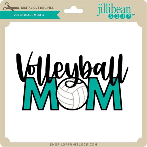 Volleyball Mom 3 Lori Whitlocks Svg Shop