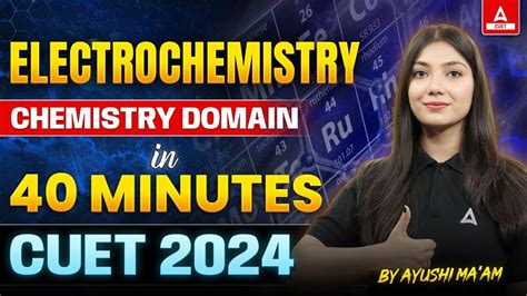 CUET 2024 Chemistry Electrochemistry One Shot In 40 Minutes By