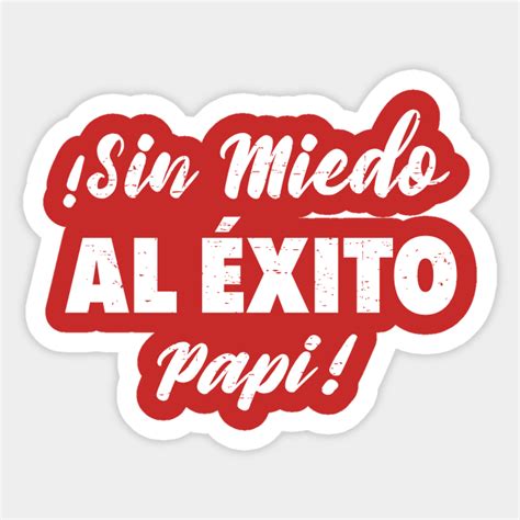 Sin Miedo Al Éxito Papi Grunge Design Sin Miedo Al Exito Papi